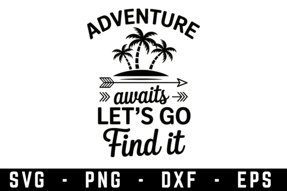 Adventure Awaits Let’s Go Fined It Svg: A Graphic Designer’s Take