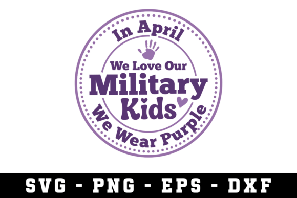 In April We Love Our Militar Kids Graphics