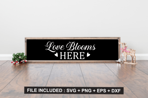 Love Blooms Here Svg Design Graphics for Crafts