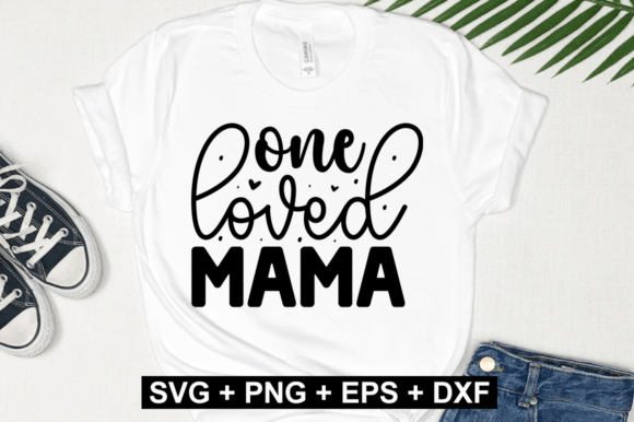 One Loved Mama SVG Design for Crafts and Graphics