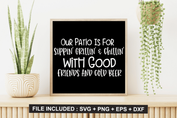 Our Patio is for Sippin Grillin Chilli Graphics