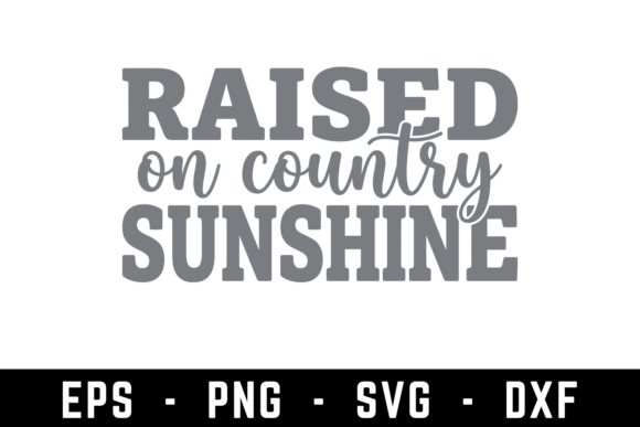 Raised on Country Sunshine Svg